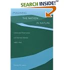 Imagining the Nation in Nature: Landscape Preservation and German Identity, 1885-1945 by Thomas M. Lekan