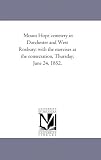 Mount Hope cemetery in Dorchester and West Roxbury: with the exercises at the consecration, Thursday, June 24, 1852