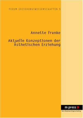 Aktuelle Konzeptionen der �sthetischen Erziehung