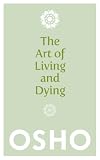 The Art of Living and Dying: Celebrating Life and Celebrating Death