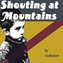 Shouting at Mountains