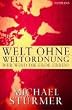 Welt ohne Weltordnung: Wer wird die Erde erben?