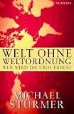 Welt ohne Weltordn Wer wird die Erde erben? - Michael St�rmer