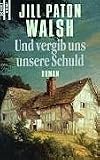 Und vergib uns unsere Schuld. - Jill Paton Walsh, Jill Paton Walsh
