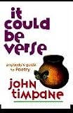 It Could Be Verse: Anybody`s Guide to Poetry