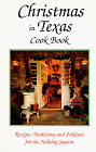 Christmas in Texas Cookbook: Recipes, Traditions and Folklore for the Holiday Season