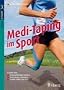 Medi-Taping im Sport: Schnelle Hilfe - Leistungsf�higkeit erh�hen - Verletzungen vorbeugen - Schnell wieder aktiv sein