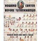 Howard Carter: Before Tutankhamun