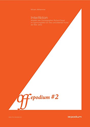 InterAktion: Arbeiten des Choreografen Richard Siegal im Spannungsfeld von Tanz und bildender Kunst der 60er Jahre (off epodium 2) (German Edition)