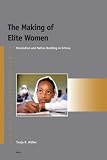 The Making Of Elite Women: Revolution And Nation Building In Eritrea (Afrika-Studiecentrum Series)