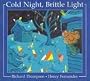 Cold Night, Brittle Light