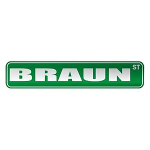  BRAUN ST  STREET SIGN by 