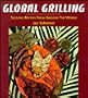 Global Grilling: Sizzling Recipes from Around the World