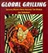 Book Global Grilling: Sizzling Recipes from Around the World