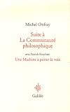 Suite à La Communauté philosophique : Le Génie du lieu par Michel Onfray Suite à La Communauté philosophique : Le Génie du lieu par Onfray