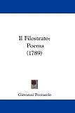 Il Filostrato: Poema (1789) (Italian Edition)