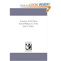 A memoir of His Honor Samuel Phillips, LL. D.