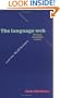 The Language Web: The Power and Problem of Words - The 1996 BBC Reith Lectures