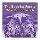Book for People Who Do Too Much