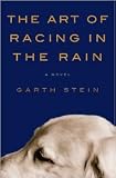 The Art of Racing in the Rain Publisher: Harper; Book Club edition