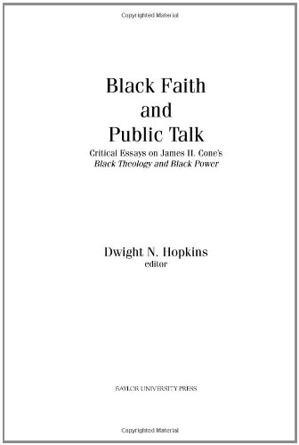 Black Faith and Public Talk: Critical Essays on James H. Cone's Black Theology and Black Power