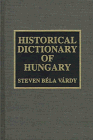Historical Dictionary of Hungary