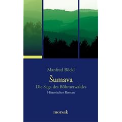 Sumava: Die Saga des B�hmerwaldes. Historischer Roman