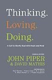 Produkt-Bild: (Thinking. Loving. Doing.: A Call to Glorify God with Heart and Mind) By Piper, John (Author) paperback Published on (09 , 2011)