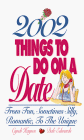 2002 Things to Do on a Date: From Fun, Sometimes Silly, Romantic, to the Unique (2002)