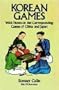 Korean Games: With Notes on the Corresponding Games of China and Japan