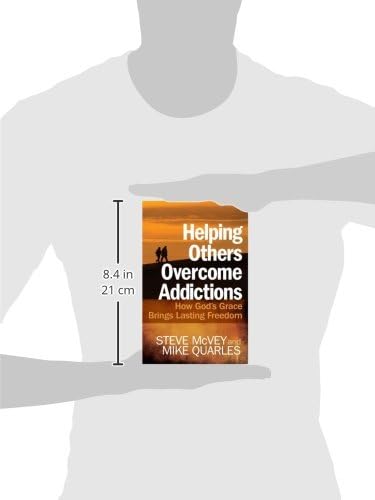 Helping Others Overcome Addictions: How God's Grace Brings Lasting Freedom