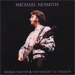 Michael Nesmith - Nevada Fighter/Tantamount to Treason - Zortam Music