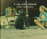  : Jane Goodall: A Life With Animals (Benchmark Biographies)