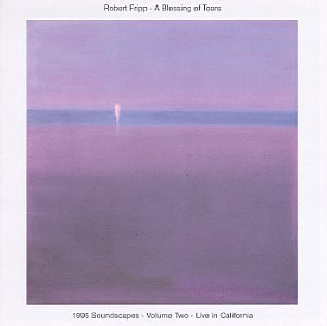 Robert Fripp - A Blessing of Tears