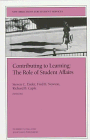  : Contributing to Learning: The Role of Student Affairs (New Directions for Student Services)
