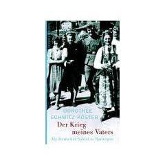 Der Krieg meines Vaters: Als deutscher Soldat in Norwegen