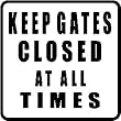 KEEP GATES CLOSED AT ALL TIMES fence sign