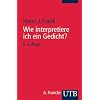 Wie interpretiere ich ein Gedicht? Eine methodische Anleitung