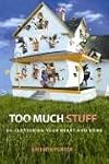 Too Much Stuff: De-cluttering Your Heart And Home