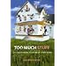 Too Much Stuff: De-Cluttering Your Heart and Home