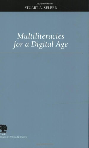 By Stuart Selber - Multiliteracies for a Digital Age (Studies in Writing and Rhetoric): 3rd (third) Edition