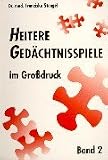 Heitere Gedaechtnisspiele im Grossdruck: Heitere Gedaechtnisspiele im Grossdruck, Bd.2: Mit 24 Spieluebungen: Bd 2