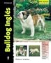 Bulldog Ingles/ Bulldog (Excellence) (Spanish Edition)