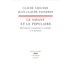 Le Savant et le populaire. Mis�rabilisme et populisme en sociologie et en litt�rature