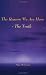 The Reason We Are Here - The Truth