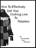 How to Effectively Sell Your Line to Retailers – Clothing Industry