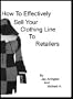 How to Effectively Sell Your Line to Retailers - Clothing Industry (Resources for the Clothing Entrepreneur)