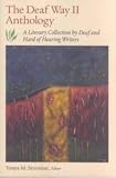 The Deaf Way II Anthology: A Literary Collection by Deaf and Hard of Hearing Writers (Vol 2)