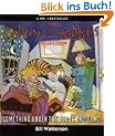 The Calvin and Hobbes Collection. Something Under the Bed Is Drooling: A Calvin and Hobbes Collection (Calvin & Hobbes Series)