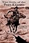 The Story of the Pony Express: A Concise History